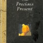 The Precious Present